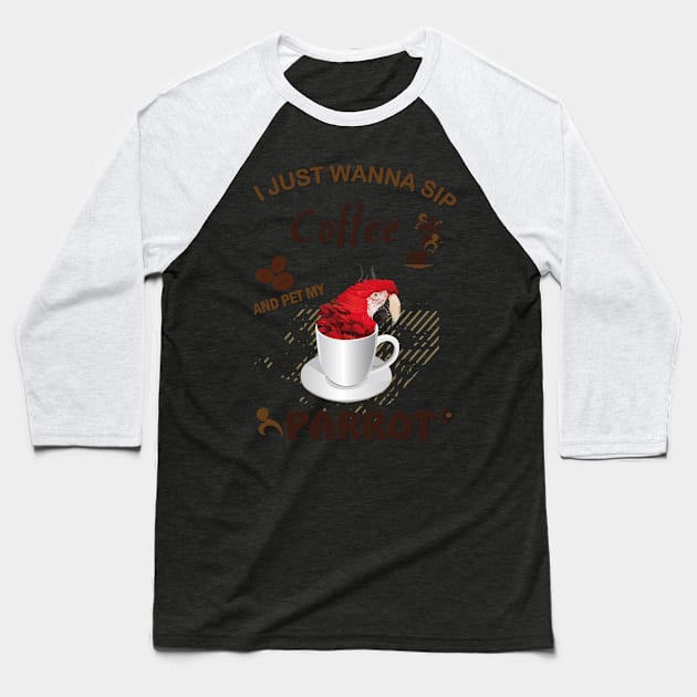 i just wanna sip coffee and pet my parrot Baseball T-Shirt by obscurite